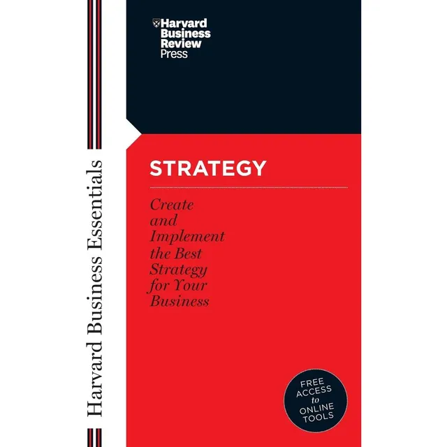 Strategy: Create And Implement The Best Strategy For Your Business, De Review, Harvard Business. Harvard Business Essentials, Vol. 1. Editorial Harvard Business Review Press, Tapa Blanda En Inglés