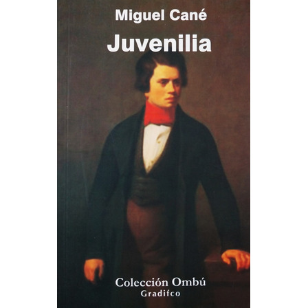 Juvenilia - Miguel Cané Juvenilia - Miguel Cané
