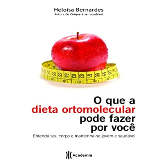 Livro O Que A Dieta Ortomolecular Pode Fazer Por Você (usado) - Heloisa Bernardes [2009]