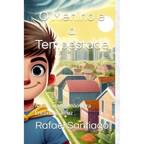 O Menino E A Tempestade: A Jornada De Joao Para Encontrar A