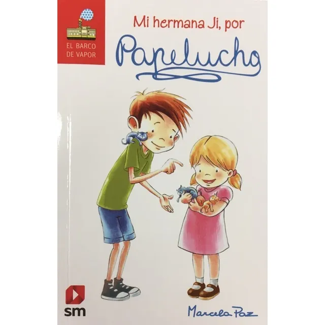 Papelucho 07: Mi Hermana Ji - Marcela Paz