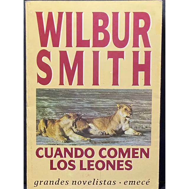 Cuando Comen Los Leones Wilbur Smith Ed Emecé
