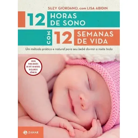 12 Horas De Sono Com 12 Semanas De Vida, Zahar