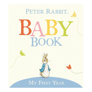 Livro: Meu Primeiro Ano: Peter Rabbit Baby Book Livro: Meu Primeiro Ano: Peter Rabbit Baby Book
