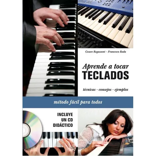 Teclados Aprende . Tecnicas, Consejos, Ejemplos: Técnicas - Consejos - Ejemplos, De Regazzoni Cesare., Vol. 1. Editorial Vecchi, Tapa Dura En Español, 1900