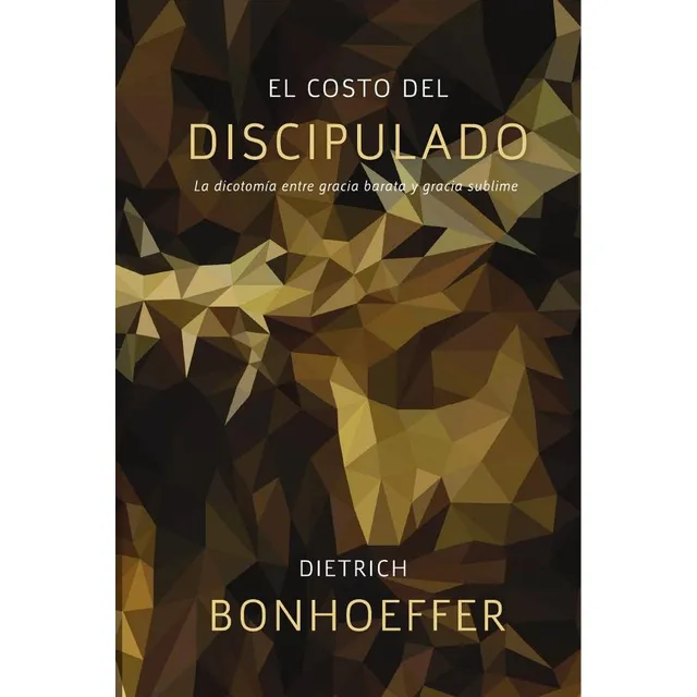 El Costo Del Discipulado: La Dicotomía Entre Gracia Barat...