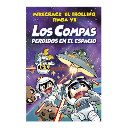Libro Los Compas 5: Perdidos En El Espacio - Mikecrack Libro Los Compas 5: Perdidos En El Espacio - Mikecrack
