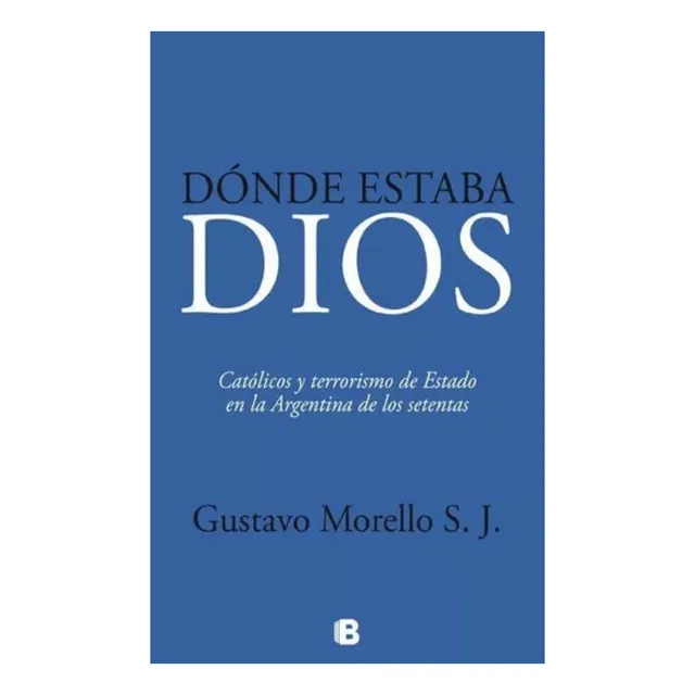Dónde Estaba Dios - Gustavo Morello - Libro Nuevo!!!