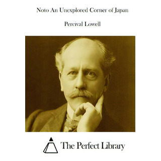 Noto An Unexplored Corner Of Japan, De The Perfect Library. Editorial Createspace, Tapa Blanda En Inglés Noto An Unexplored Corner Of Japan, De The Perfect Library. Editorial Createspace, Tapa Blanda En Inglés