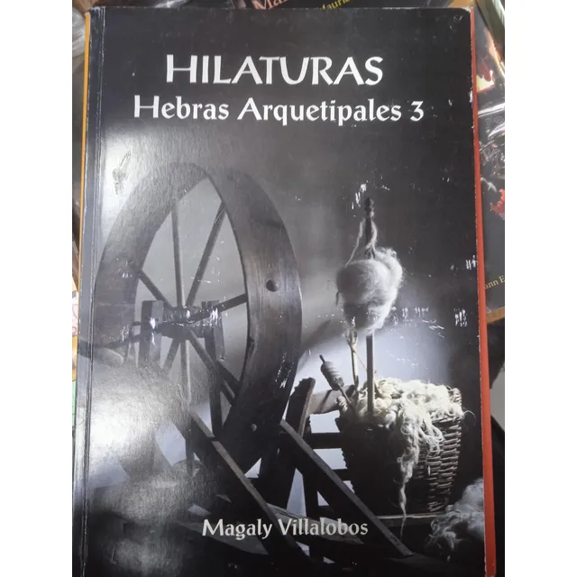 Hilaturas 2 Hebras Arquetipales / Magaly Villalobos
