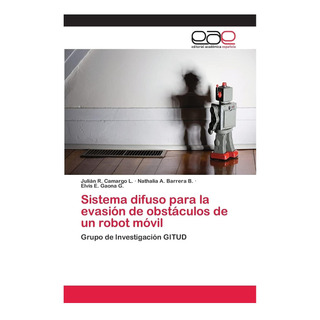 Libro: Sistema Difuso Para La Evasión De Obstáculos De Un Ro Libro: Sistema Difuso Para La Evasión De Obstáculos De Un Ro