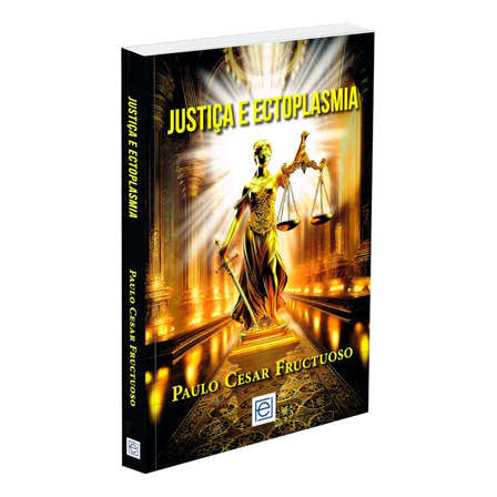 Justiça E Ectoplasmia Justiça E Ectoplasmia