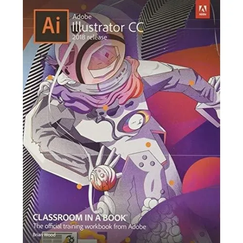 Adobe Illustrator Cc Classroom In A Book 2018..., De Wood, Brian. Editorial Adobe Press En Inglés