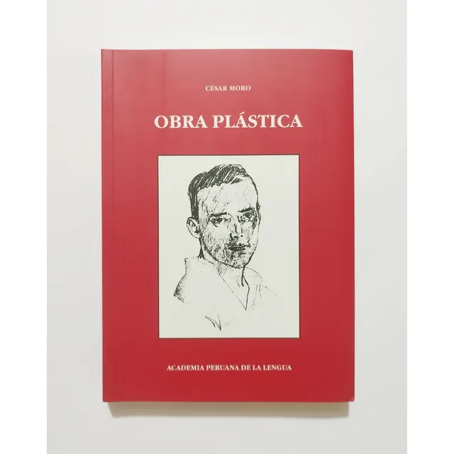 Obra Plástica, De César Moro. Editorial Academia Peruana De La Lengua, Tapa Blanda En Español, 2017