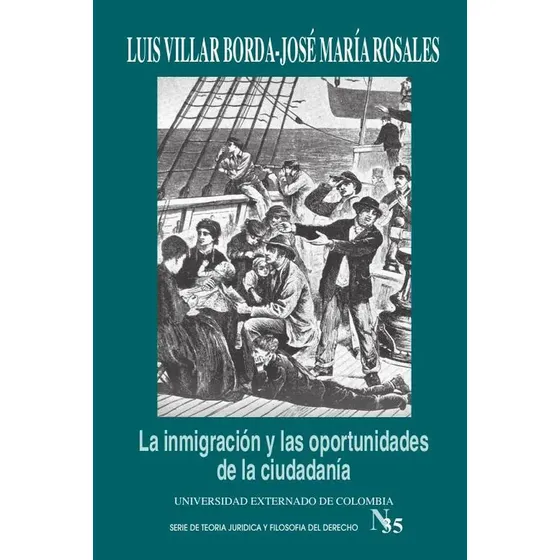 Libro La inmigración y las oportunidades de la ciudadanía, de Luis Borda y José-María Rosales. Editorial Universidad Externado de Colombia, tapa blanda (2018) | Cuotas sin interés