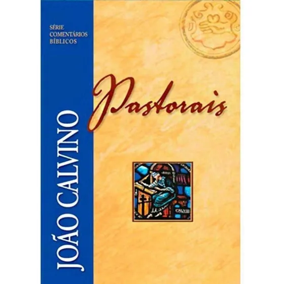 Comentários Bíblico Cartas Pastorais - João Calvino