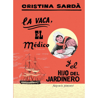 Libro La Vaca, El Medico Y El Hijo Del Jardinero - Sarda ... Libro La Vaca, El Medico Y El Hijo Del Jardinero - Sarda ...