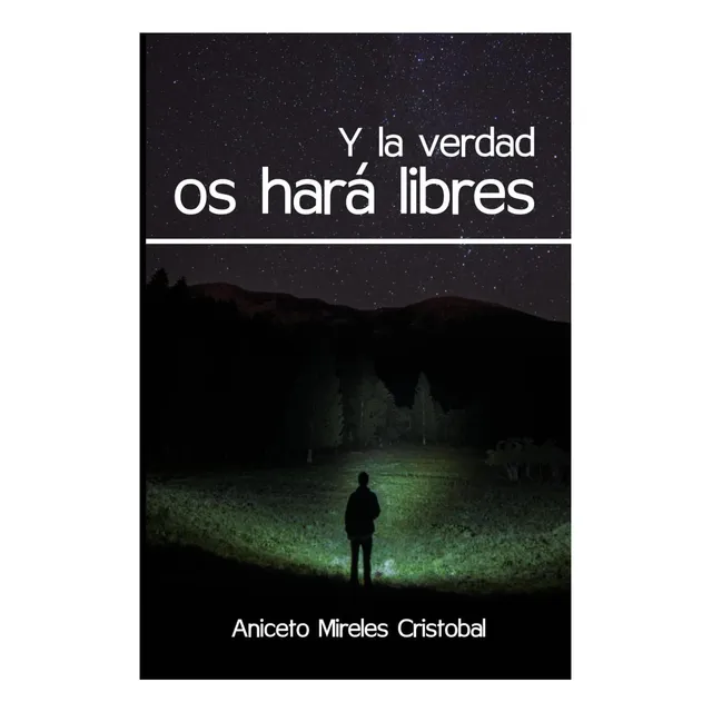 Libro: Y La Verdad Os Hará Libres (spanish Edition)
