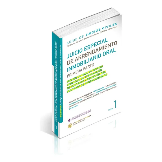 Juicio Especial De Arrendamiento Inmobiliario Oral Primera Parte (acción De Pago De Rentas Vencidas, De Terminación De Contrato Y Rescisión Del Contrato De Arrendamiento)