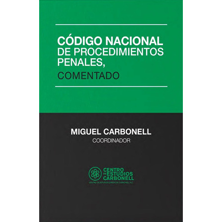 Código Nacional De Procedimientos Penales, Comentado Código Nacional De Procedimientos Penales, Comentado