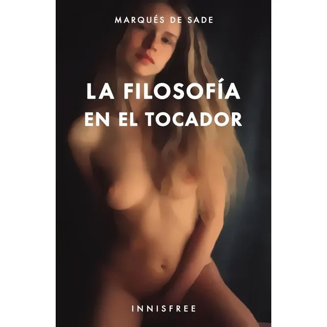 La  Filosofía En El Tocador, De Marqués De Sade
