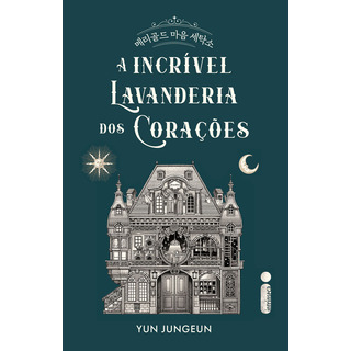A Incrível Lavanderia Dos Corações, De Jungeun, Yun. Editorial Intrínseca, Capa Mole, Edição 1 Em Português, 2024 A Incrível Lavanderia Dos Corações, De Jungeun, Yun. Editorial Intrínseca, Capa Mole, Edição 1 Em Português, 2024