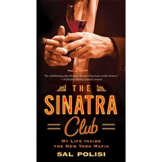 Book : The Sinatra Club My Life Inside The New York Mafia - Book : The Sinatra Club My Life Inside The New York Mafia -