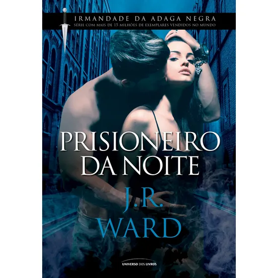 Prisioneiro da noite, de Ward, J. R.. Irmandade da Adaga Negra (16,5), vol. 16,5. Editorial Universo dos Livros Editora LTDA, capa mole em português, 2019