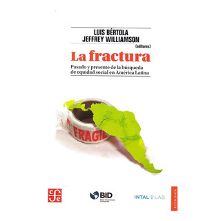 La Fractura - Luis Bértola Y Jeffrey Williamson La Fractura - Luis Bértola Y Jeffrey Williamson