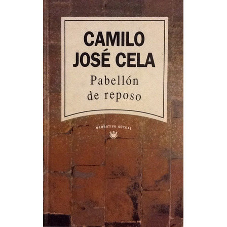 Pabellón De Reposo - Camilo José Cela Pabellón De Reposo - Camilo José Cela