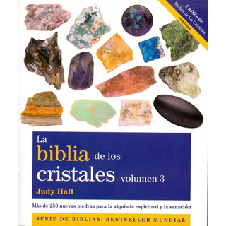 La Biblia De Los Cristales 3 Judy Hall Gaia Ediciones La Biblia De Los Cristales 3 Judy Hall Gaia Ediciones