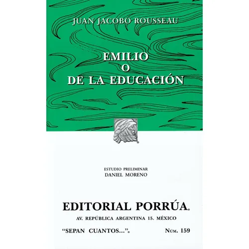 Emilio O De La Educación, De Juan Jacobo Rousseau. Serie Sepan Cuantos Editorial Porrúa, Tapa Blanda En Español