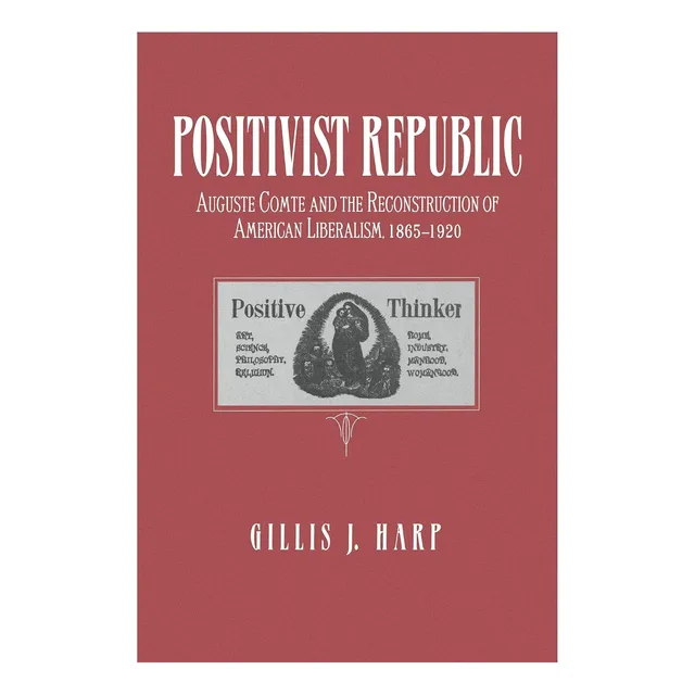 Libro: República Positivista: Auguste Comte Y Los De