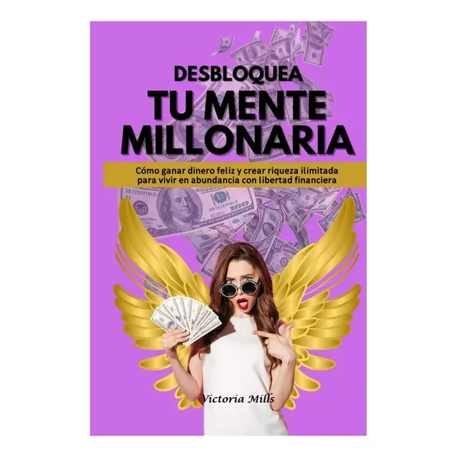 Libro : Desbloquea Tu Mente Millonaria - Mills, Victoria