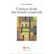 Crónicas Desde Una Mirada Conmovida / Laura Antillano
