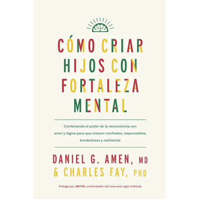 Como Criar Hijos Con Fortaleza Mental, De Amen, Daniel G.. Editorial Reverte Management (rem), Tapa Blanda En Español, 2024
