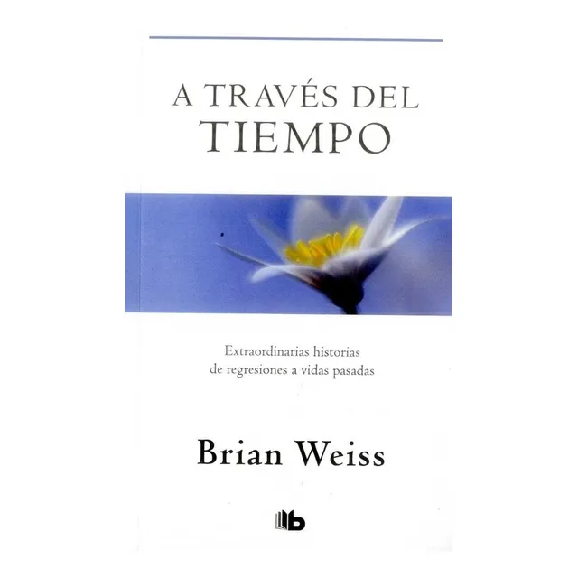 A Través Del Tiempo/ Brian Weiss / Original