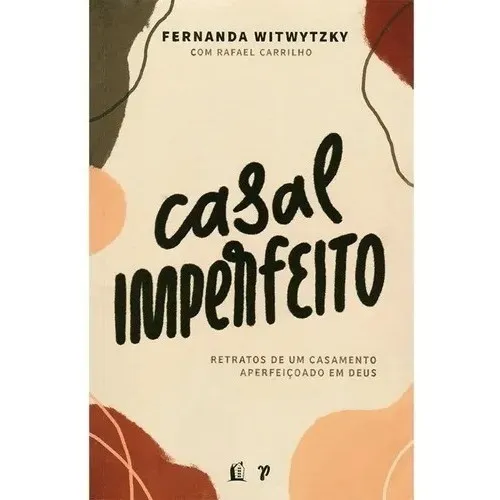 Casal Imperfeito, de Fernanda Witwitzky. Editora Thomas Nelson, capa mole em português, 2022