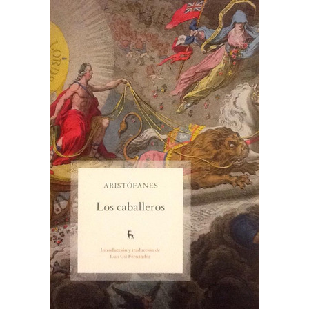 Los Caballeros - Aristófanes Los Caballeros - Aristófanes