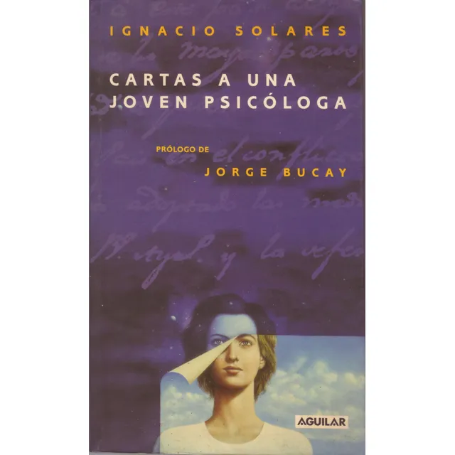 Cartas A Una Jóven Psicóloga - Ignacio Solares ( Impecable )