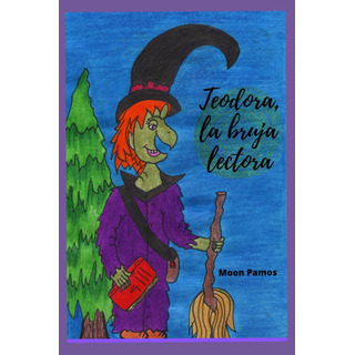 Libro: Teodora, La Bruja Lectora (spanish Edition) Libro: Teodora, La Bruja Lectora (spanish Edition)