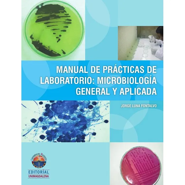 Manual De Prácticas De Laboratorio: Microbiología General...