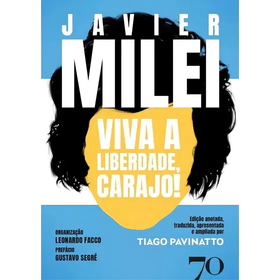Livro Viva A Liberdade, Carajo!: Histórias, Ideias E Planos Do Primeiro Professor Libertário Eleito Presidente Da República de Milei, Javier Editora Edições 70 Capa Mole em Português 2024