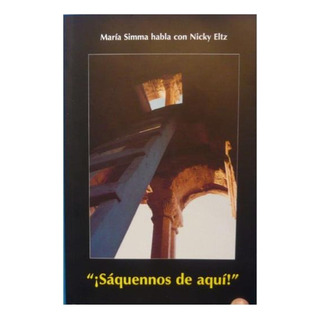 ¡¡sáquennos De Aquí!! , De Maria Simma. Editorial Sb, Tapa Blanda, Edición 2003 En Español, 2003 ¡¡sáquennos De Aquí!! , De Maria Simma. Editorial Sb, Tapa Blanda, Edición 2003 En Español, 2003