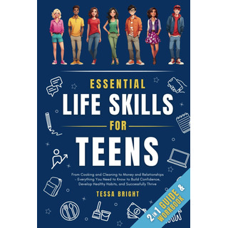 Livro: Essential Life Skills For Teens: From Cooking And Cleaning To Money And Relationships ' Everything You Need To Know To Build Confidence, Develop Healthy Habits, And Successfully Thrive Livro: Essential Life Skills For Teens: From Cooking And Cleaning To Money And Relationships ' Everything You Need To Know To Build Confidence, Develop Healthy Habits, And Successfully Thrive
