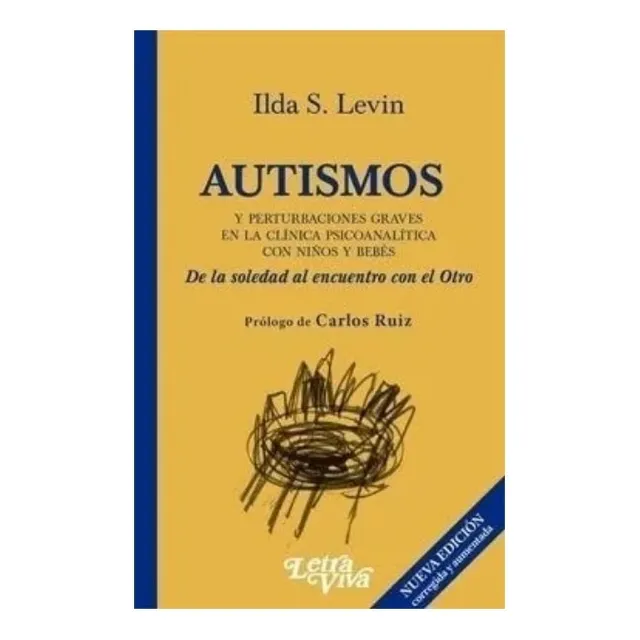 Libro - Autismos Y Perturbarciones Graves - Levin, Ilda S