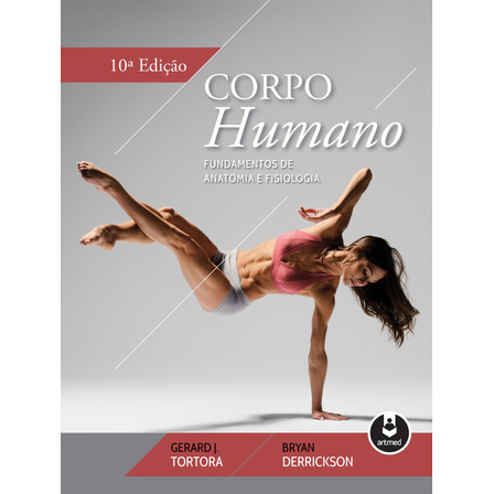 Corpo Humano: Fundamentos De Anatomia E Fisiologia, De Tortora, Gerard J.. Editorial Artmed Editora Ltda., Capa Mole Em Português, 2016 Corpo Humano: Fundamentos De Anatomia E Fisiologia, De Tortora, Gerard J.. Editorial Artmed Editora Ltda., Capa Mole Em Português, 2016