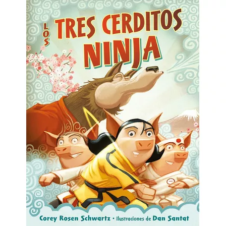 Los tres cerditos ninja, de SWCHARTZ, COREY ROSEN. Editorial PICARONA, tapa dura en español