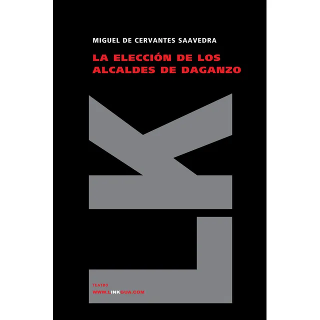 Libro La Elecciã³n De Los Alcaldes De Daganzo - Cervantes...