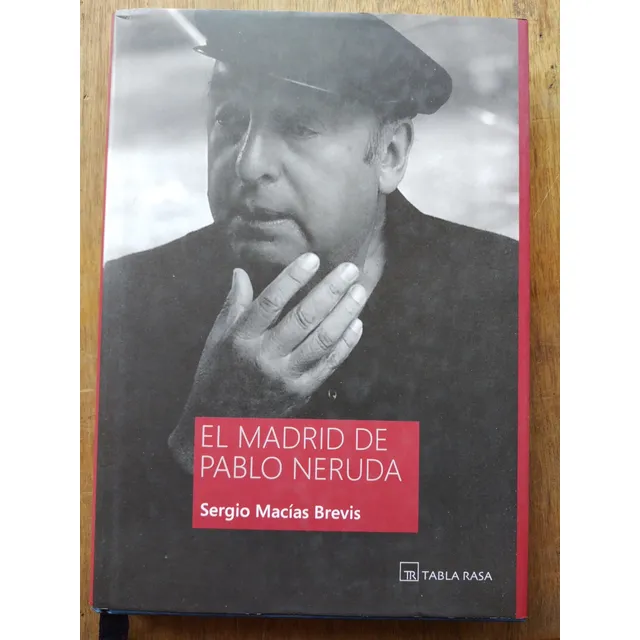 El Madrid De Pablo Neruda - Sergio Macías (firma)